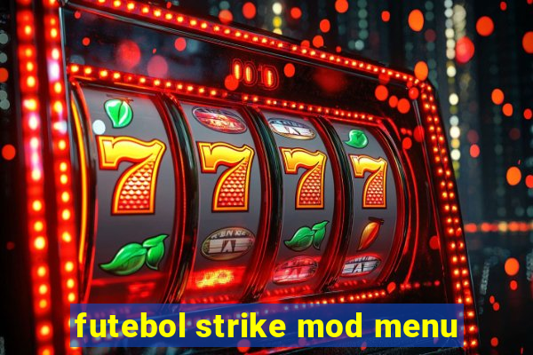 futebol strike mod menu